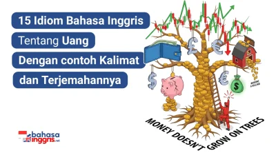Makna dari Idiom pada topik tertentu seringkali tidak bisa ditemukan di dalam kamus terjemahan, terutama yang berkaitan dengan uang