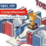 Strategi Jitu Kuasai Reading Comprehension TOEFL-ITP! Jenis pertanyaan, tips tingkatkan skor, dan latihan soal dan pembahasan ada di sini!
