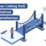 Apa itu linking verb? Pahami konsep, contoh kalimat, & bedanya dengan action verb agar tak salah pakai lagi.