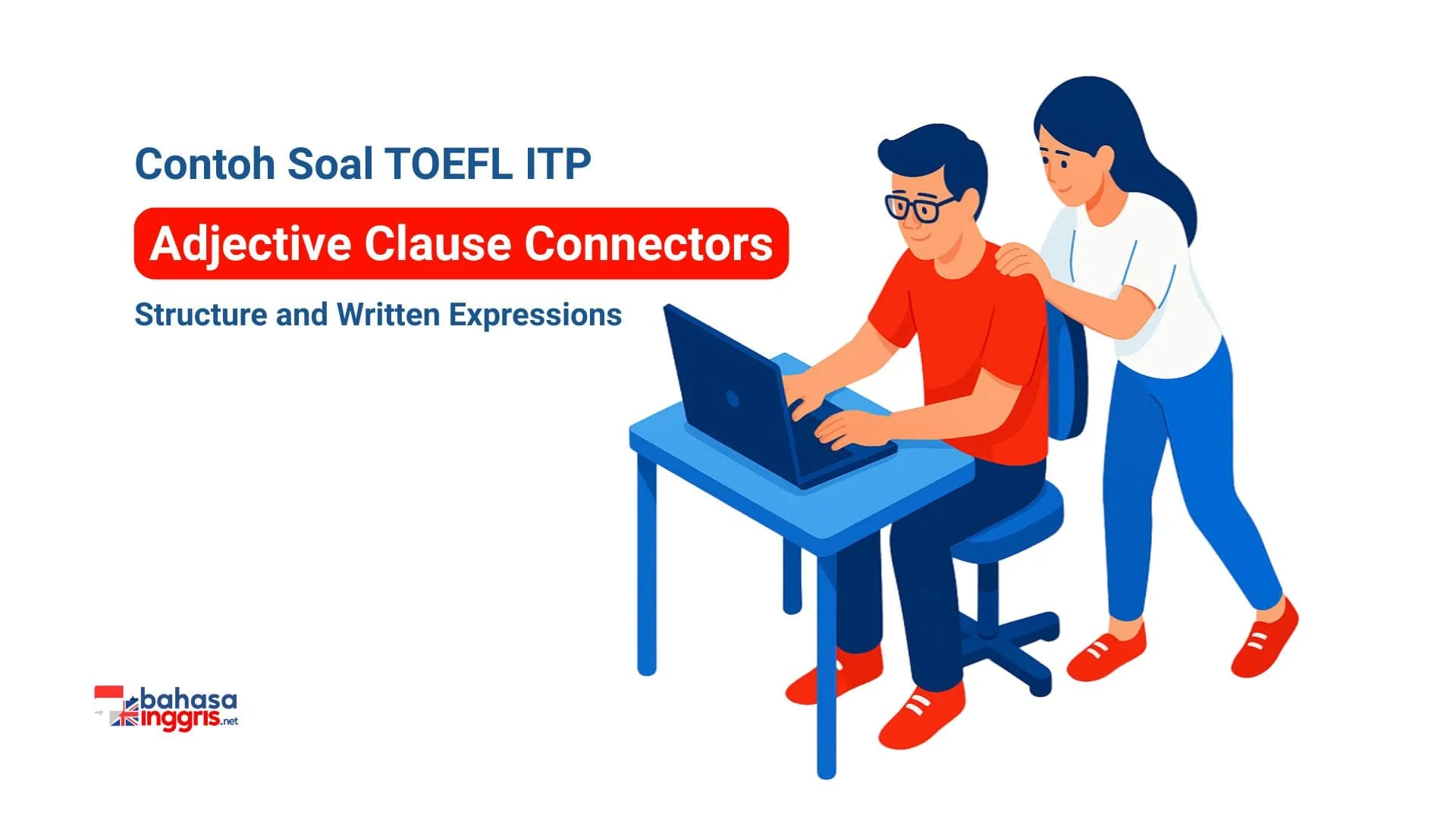 Tips Ampuh Kuasai Adjective Clause Connectors