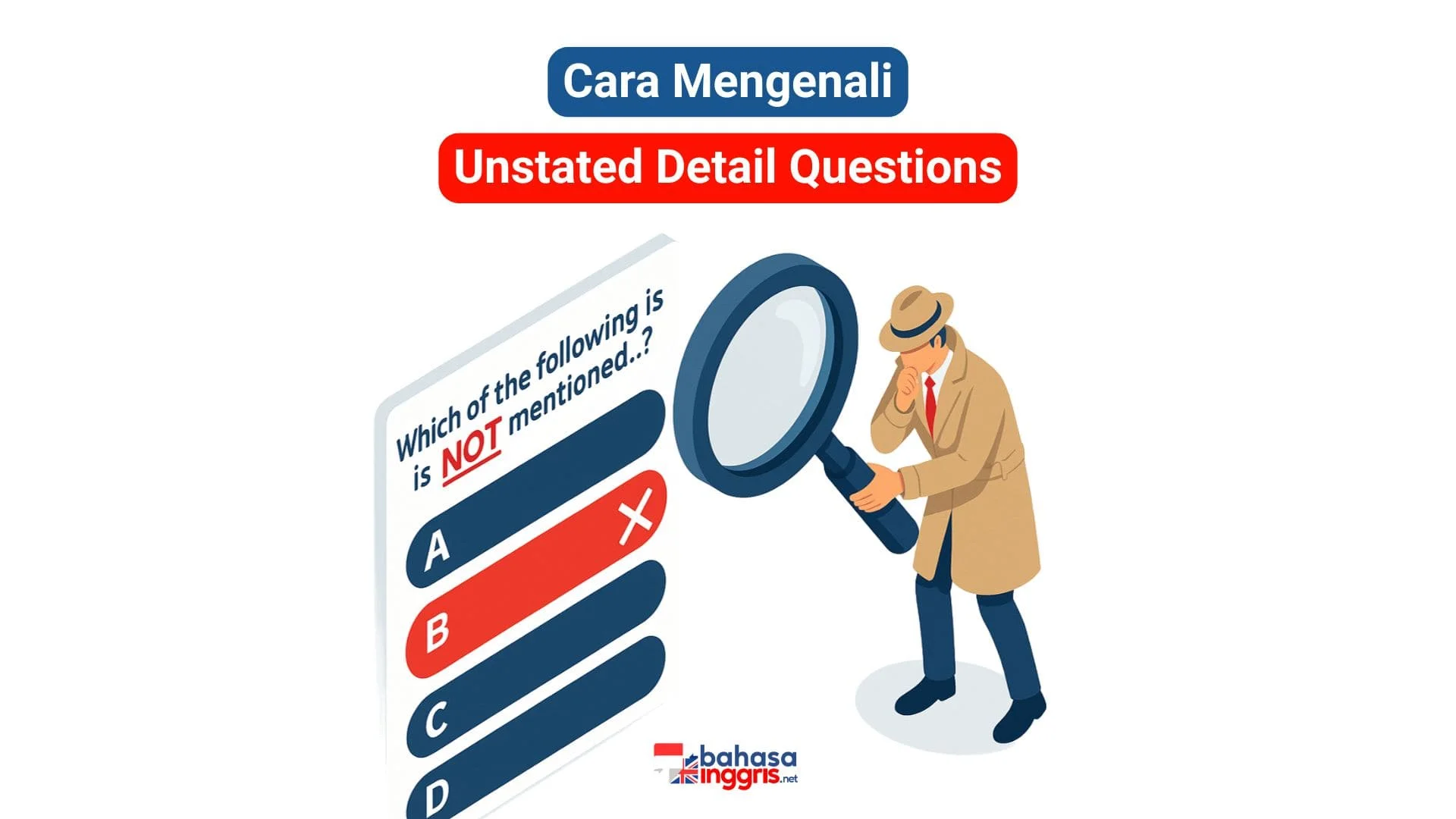 Pertanyaan Unstated Detail dapat diidentifikasi secara jelas melalui penggunaan kata kunci negatif yang dicetak kapital, seperti NOT atau EXCEPT. Sinyal ini menandakan bahwa tugas Kamu bukanlah mencari jawaban yang benar, melainkan menemukan satu-satunya pilihan yang informasinya tidak disebutkan di dalam teks. Oleh karena itu, pendekatan yang diperlukan adalah memverifikasi dan mengeliminasi tiga pilihan yang benar untuk menyisakan satu jawaban yang tidak tercantum.