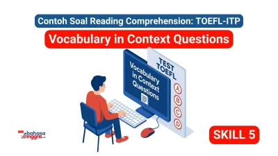Kuasai soal Vocabulary in Context di TOEFL ITP dengan strategi efektif menggunakan petunjuk konteks. Pelajari cara menentukan arti kata secara akurat tanpa harus menghafal kamus, lengkap dengan contoh soal dan pembahasan.