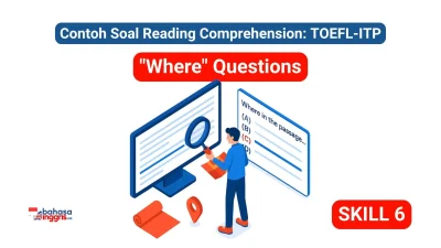Kuasai soal 'Where Questions' di TOEFL ITP Reading. Pelajari strategi scanning yang efisien untuk menemukan lokasi informasi spesifik dengan cepat dan akurat, sehingga menghemat waktumu untuk soal yang lebih sulit.