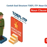 Panduan lengkap TOEF ITP Structure Skill 9. Pahami Noun Clause (What, When, Whether, That), fungsinya sebagai subjek/objek, dan aturan strukturnya.