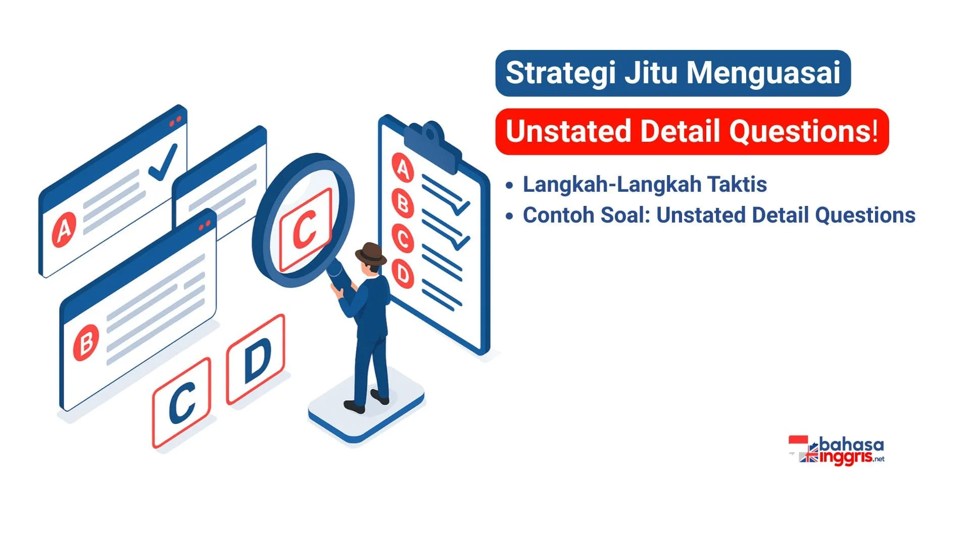 Strategi yang efektif untuk menjawab pertanyaan Unstated Detail adalah dengan memeriksa setiap pilihan jawaban terlebih dahulu, bukan membaca keseluruhan teks. Proses ini melibatkan pemindaian (scanning) teks untuk menemukan bukti yang mendukung tiga dari empat pilihan jawaban, yang kemudian dieliminasi. Pilihan jawaban yang tersisa, yang informasinya tidak dapat ditemukan di dalam teks, merupakan jawaban yang benar, dengan catatan bahwa bukti yang ada sering kali berbentuk parafrasa (kalimat dengan makna serupa).