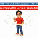 Agreement After Certain Prepositions adalah aturan dalam tata bahasa Inggris yang menegaskan bahwa subjek kalimat tidak akan berubah menjadi jamak hanya karena diikuti oleh frasa preposisi seperti as well as, along with, atau together with.