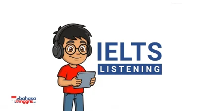 IELTS Listening adalah bagian pertama dari tes IELTS yang berdurasi 30 menit dengan 40 pertanyaan yang terbagi ke dalam 4 section.