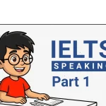 IELTS Speaking Part 1 adalah bagian wawancara singkat berdurasi 4-5 menit di mana penguji menanyakan pertanyaan seputar kehidupan sehari-hari Kamu seperti pekerjaan, hobi, tempat tinggal, dan kebiasaan.