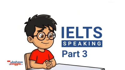 IELTS Speaking Part 3 adalah bagian diskusi dua arah berdurasi 4-5 menit di mana penguji mengajukan pertanyaan abstrak dan konseptual yang berkaitan dengan topik Part 2.